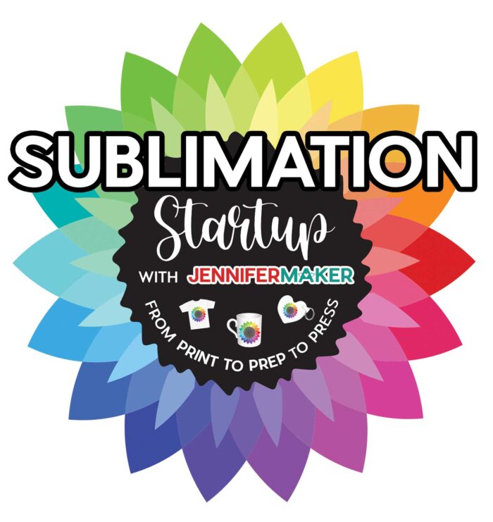 Sublimation Startup: Get Set Up For Success in Sublimation with JenniferMaker