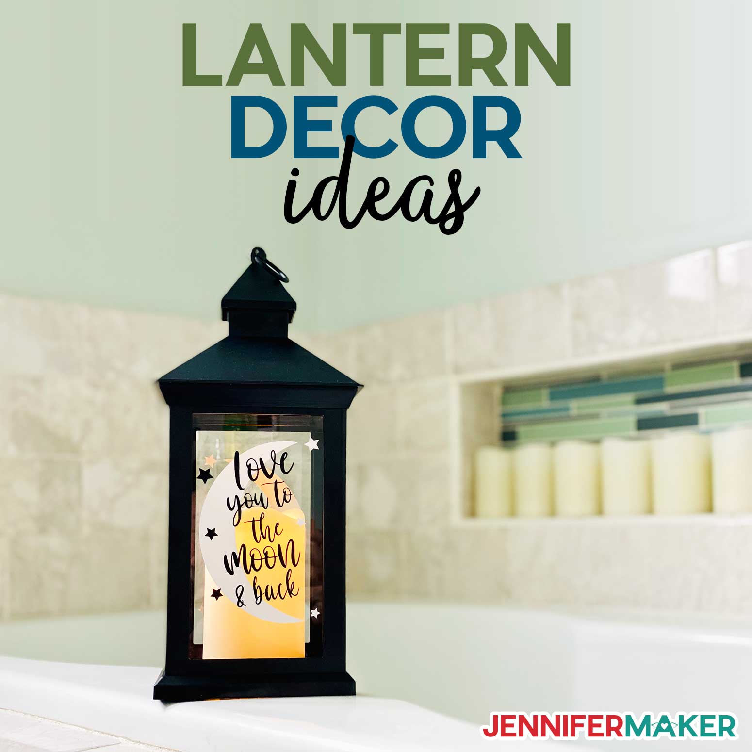 DIY Lanterns: Decor Ideas & Free SVG Cut Files