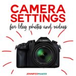 Camera Settings for Blog Photos and Videos