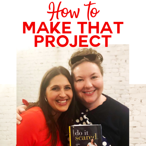 How to Make That Craft Project and Do It Scared!