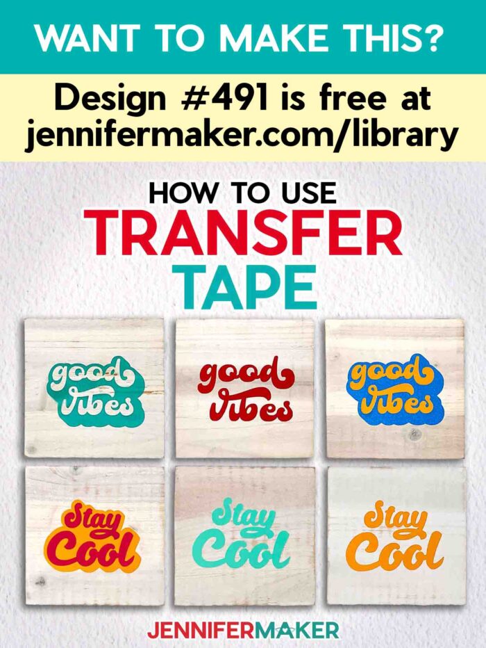 Want to make this? Learn how to use transfer tape! Design #491 is free at jennifermaker.com/library. Six wooden plaques with "good vibes" and "stay cool" decals in a variety of colors. Learn how to use transfer tape with vinyl projects with JenniferMaker's new tutorial!