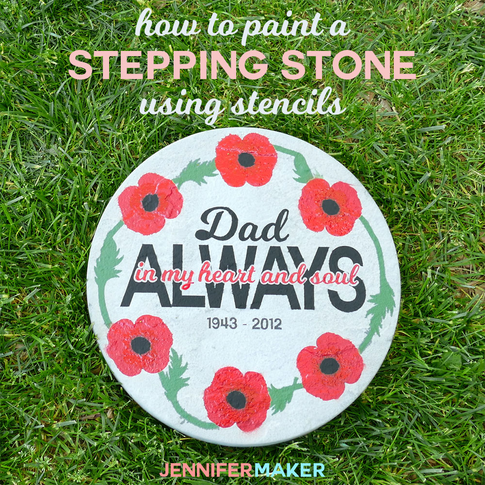 Paint a Concrete Stepping Stone Using Stencils - DIY Memorial Stepping Stone with Spray Paints and Stencils #cricut #spraypaint #garden #memorial