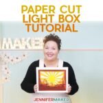 Paper Cut Light Box Tutorial with Jennifer Maker