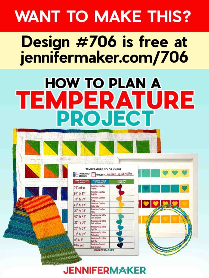 Want to Plan a Temperature Project? Design #706 is free at jennifermaker.com/706. Four temperature projects, a scarf, a shadow box, a necklace, and a small quilt, plus a temperature tracking chart are on display against a blue background