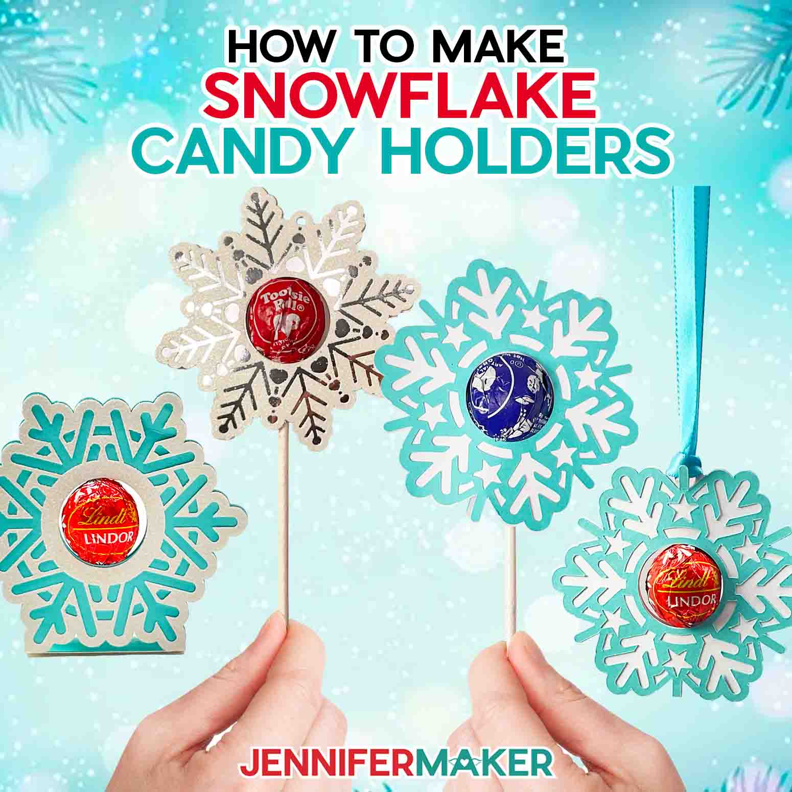 Learn how to make snowflake candy holder with JenniferMaker's new tutorial! Four snowflake candy holders, including two lollipops, one ornament, and one freestanding holder, all with wrapped candy in the center against a wintery blue background.