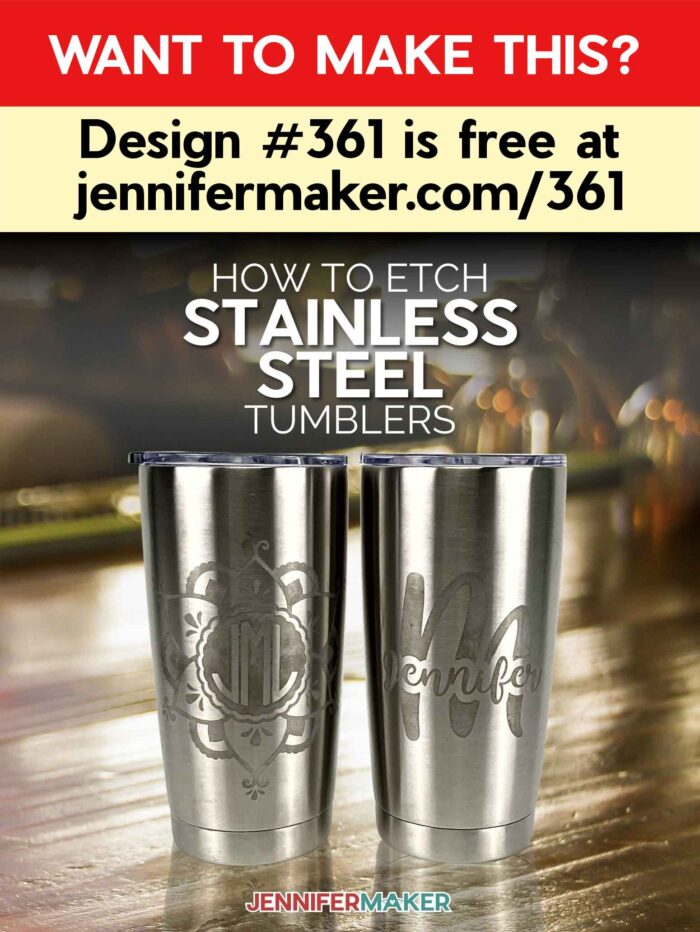 Learn how to etch stainless steel tumblers at home. Want to make this? Design #361 is free at jennifermaker.com/361