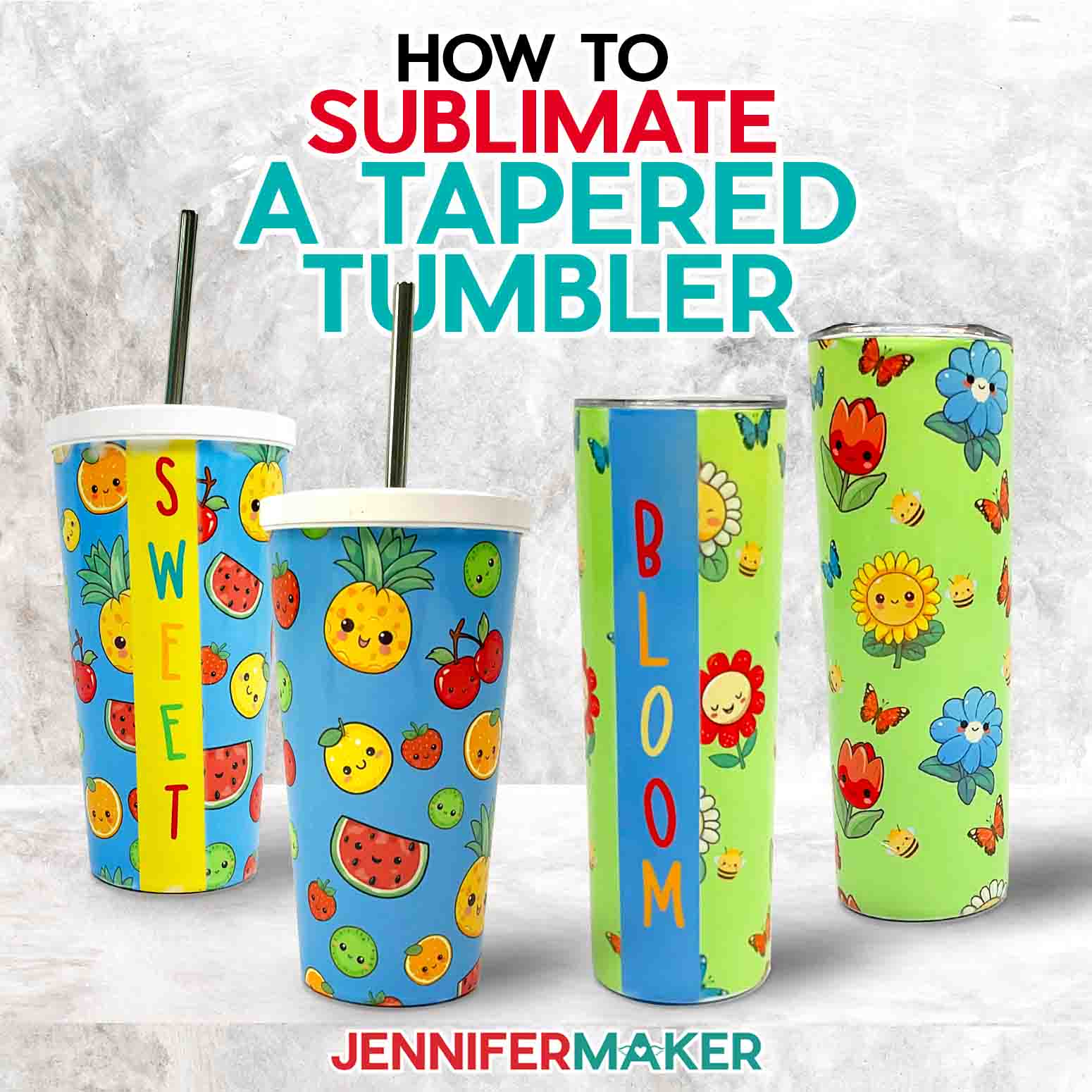 Learn how to sublimate a tapered tumbler! Four tapered drink tumblers with cute Kawaii-inspired fruit and flower designs. Cups have vertical strips reading "Sweet" and "Bloom" to hide seams. Tapered cups can be tricky to sublimate, but Jennifer Maker will show you how in her new tutorial!