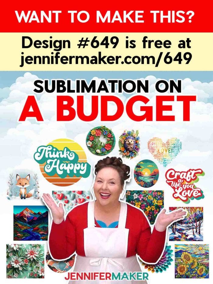 Want to use Sublimation Tips to Save Money and make budget-friendly sublimation projects? Design #649 is free at jennifermaker.com/649. Jennifer Maker surrounded by different designs perfect for sublimating onto different blanks
