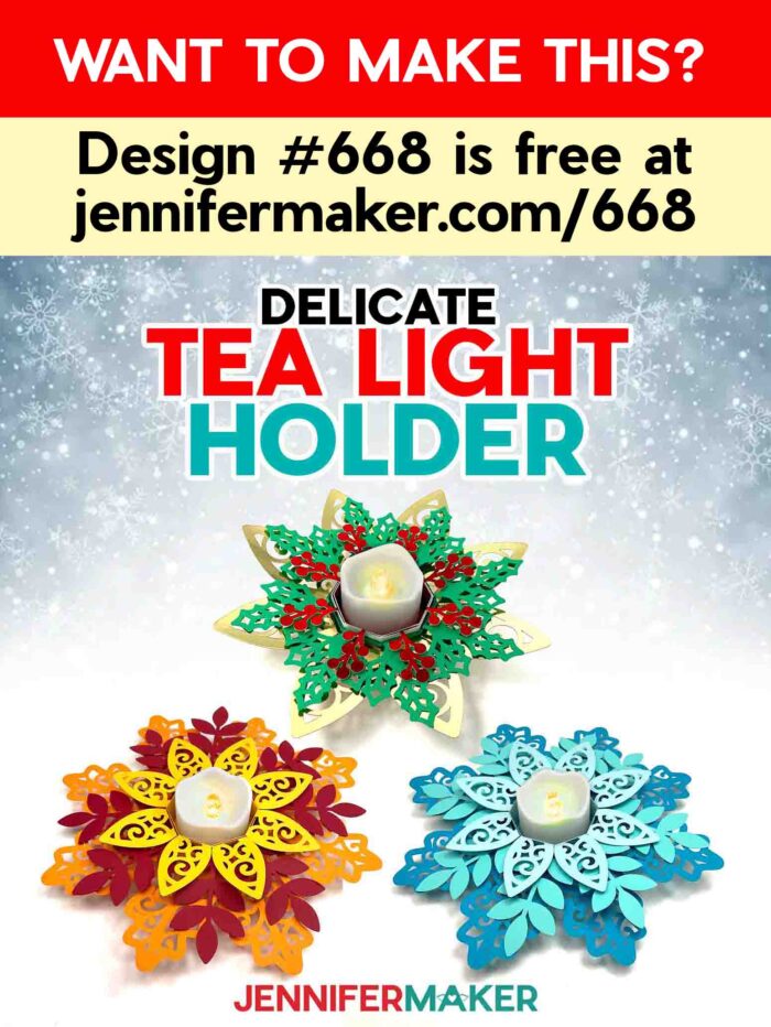 Want to make a cardstock Tea Light Holder? Design #668 is free at jennifermaker.com/668. A set of three different colored cardstock tea light holders, one a blue snowflake, one a poinsettia, and one a fall leaves design