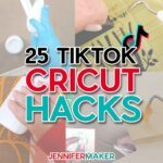 Cricut TikTok Hacks