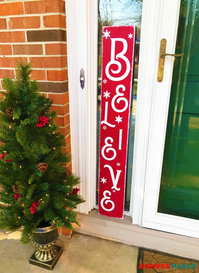 My red and white BELIEVE wood sign on my front porch