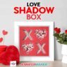 Love Shadow Box – Frame 3D Art for Valentine’s Day